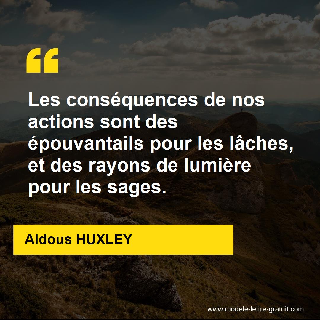 Les Cons Quences De Nos Actions Sont Des Aldous Huxley