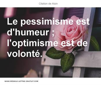 Le Pessimisme Est D Humeur L Optimisme Est De Volonte