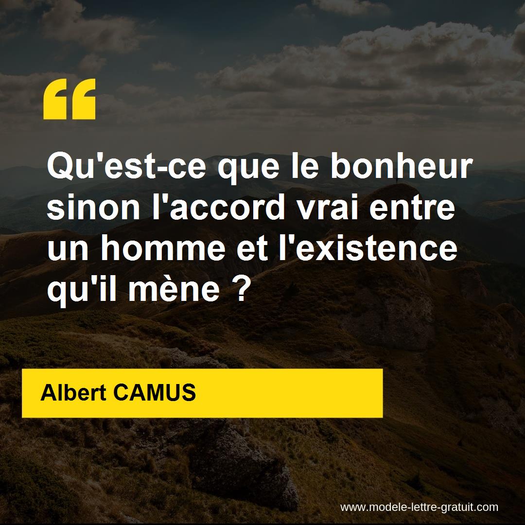 Qu Est Ce Que Le Bonheur Sinon L Accord Vrai Entre Un Homme Et Albert Camus