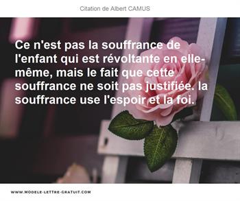 Ce N Est Pas La Souffrance De L Enfant Qui Est Revoltante En Albert Camus