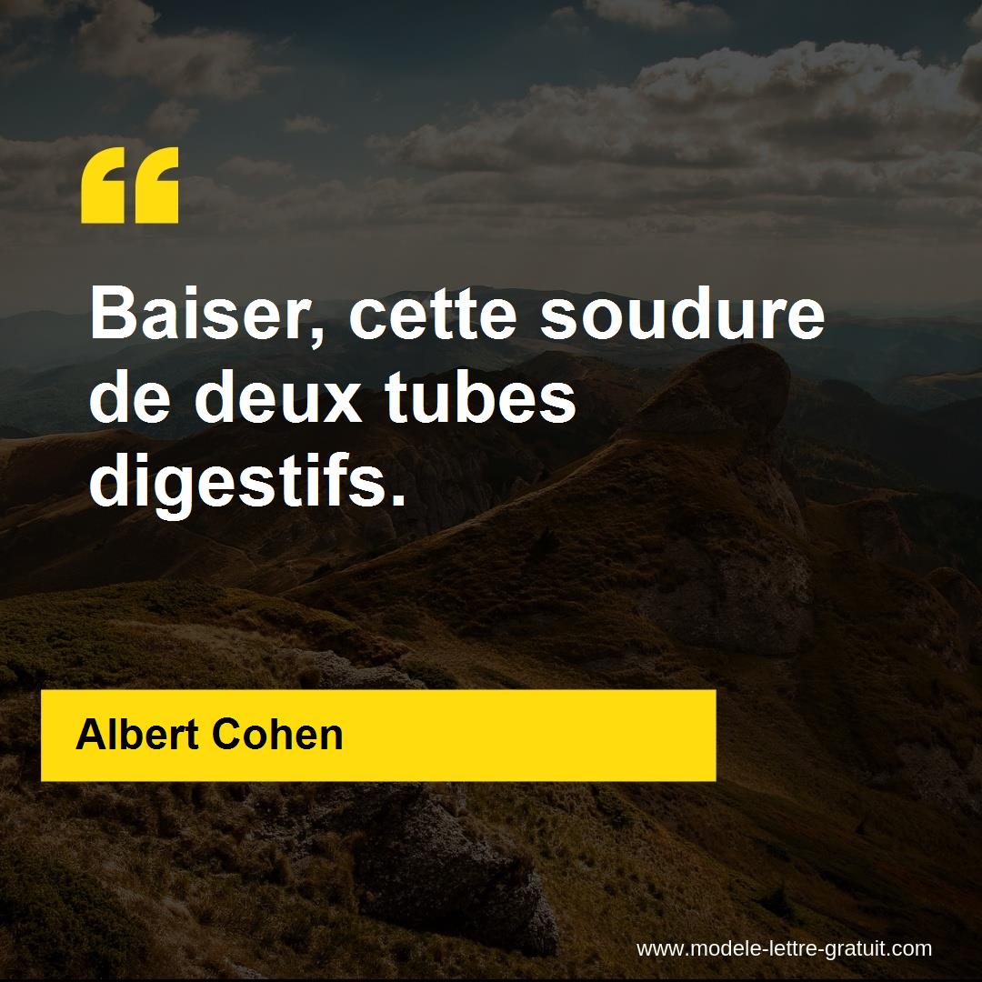 Albert Cohen A Dit Baiser Cette Soudure De Deux Tubes Digestifs