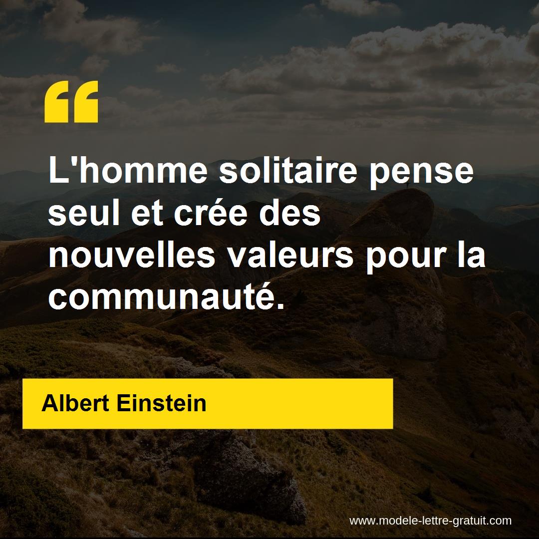 L Homme Solitaire Pense Seul Et Cree Des Nouvelles Valeurs Pour Albert Einstein