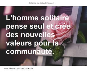 L Homme Solitaire Pense Seul Et Cree Des Nouvelles Valeurs Pour Albert Einstein