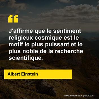 J Affirme Que Le Sentiment Religieux Cosmique Est Le Motif Le Albert Einstein