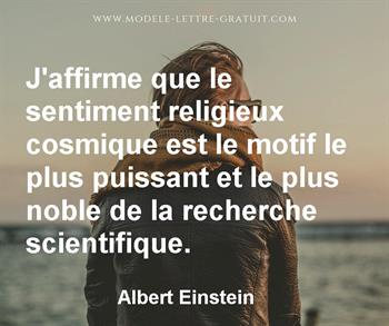 J Affirme Que Le Sentiment Religieux Cosmique Est Le Motif Le Albert Einstein