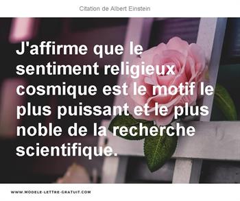 J Affirme Que Le Sentiment Religieux Cosmique Est Le Motif Le Albert Einstein