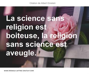 La Science Sans Religion Est Boiteuse La Religion Sans Science Albert Einstein