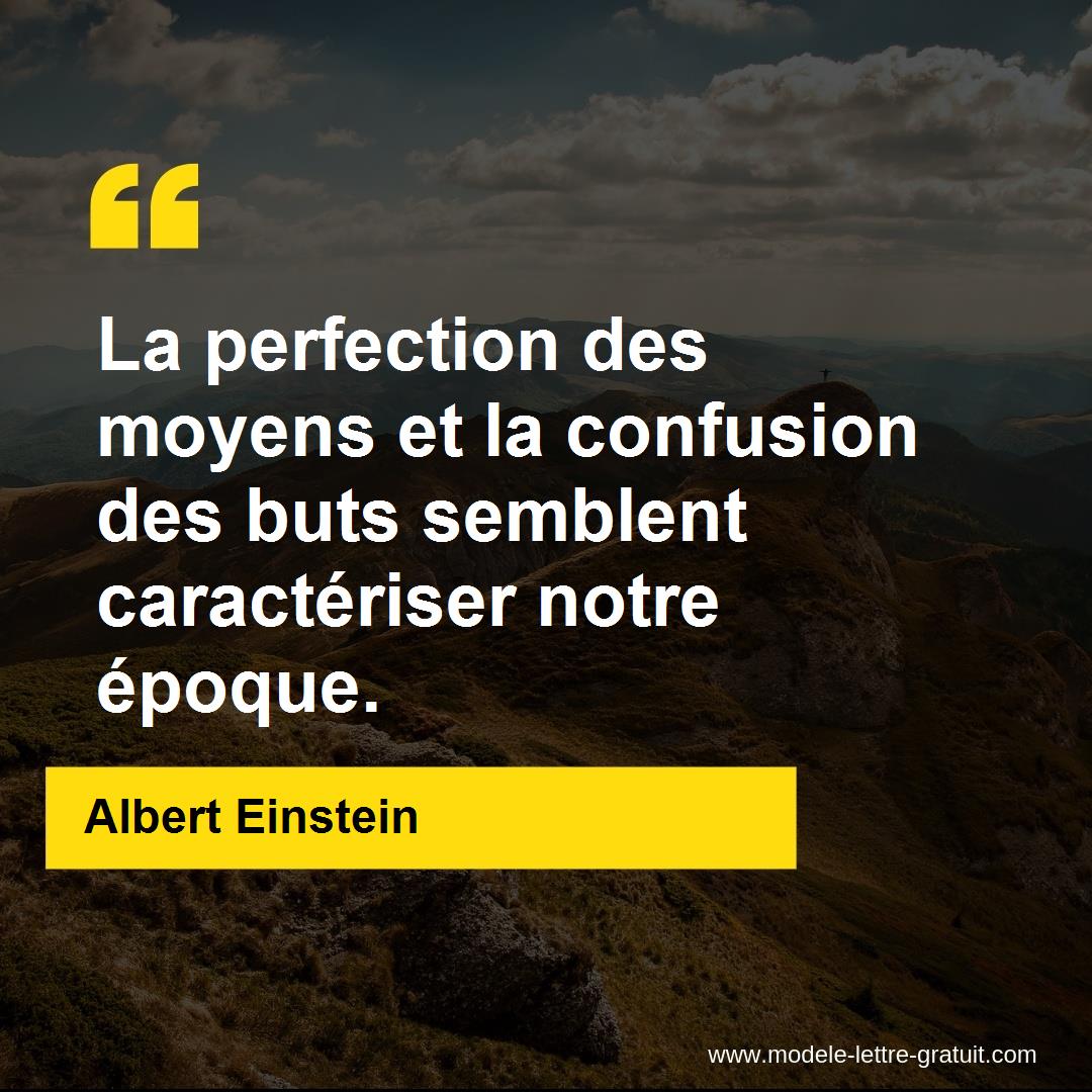 La Perfection Des Moyens Et La Confusion Des Buts Semblent Albert Einstein