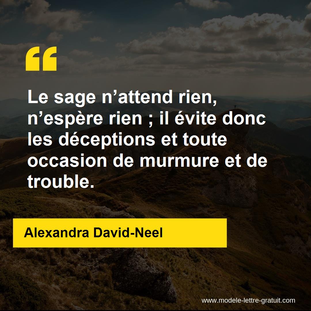 Le Sage N Attend Rien N Espere Rien Il Evite Donc Les Alexandra David Neel