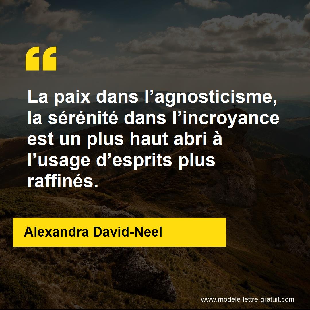 La Paix Dans L Agnosticisme La Serenite Dans L Incroyance Est Alexandra David Neel