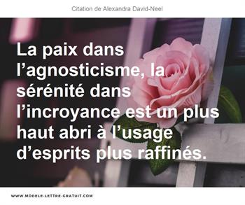 La Paix Dans L Agnosticisme La Serenite Dans L Incroyance Est Alexandra David Neel