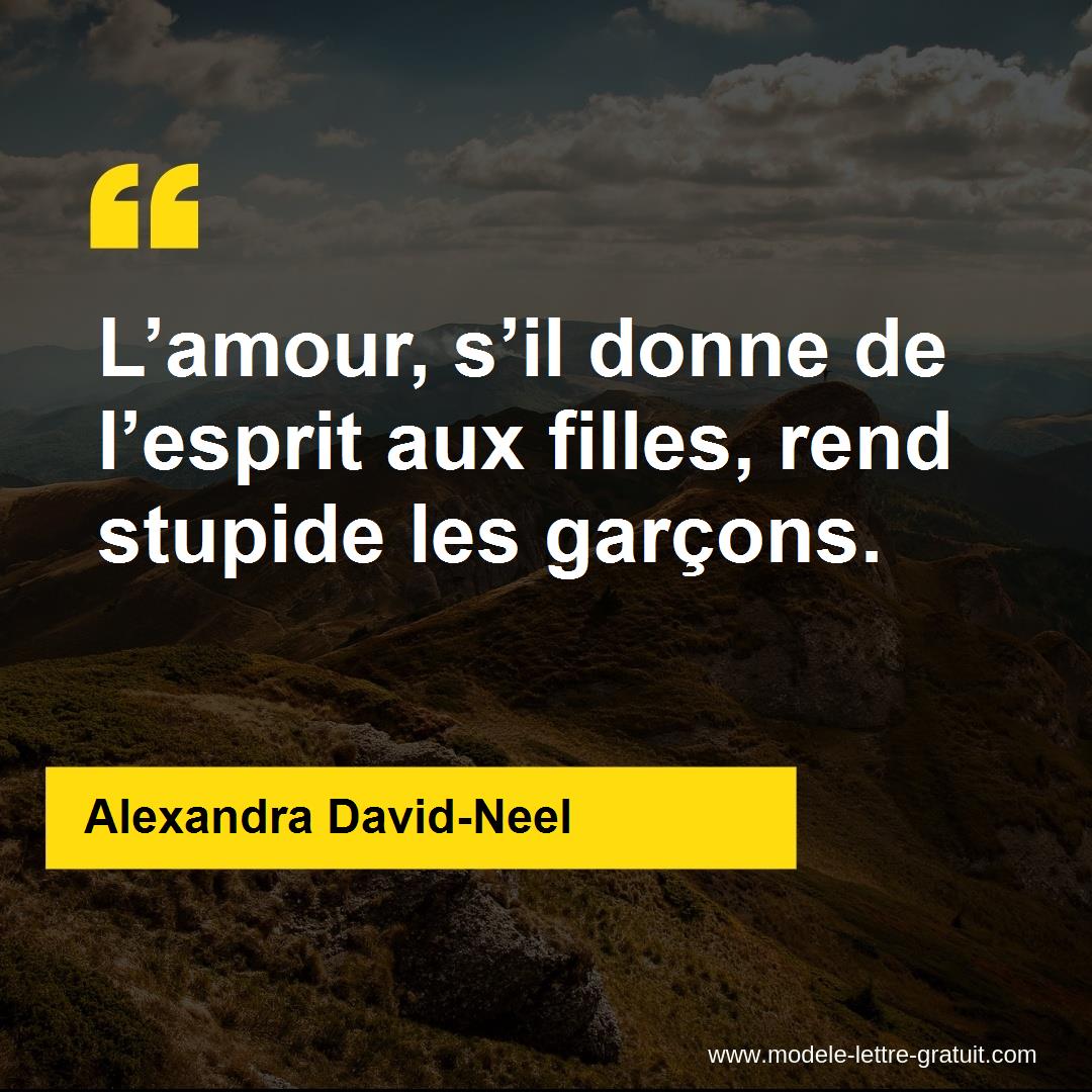 L Amour S Il Donne De L Esprit Aux Filles Rend Stupide Les Alexandra David Neel