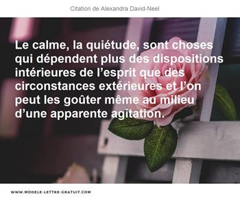 Le Calme La Quietude Sont Choses Qui Dependent Plus Des Alexandra David Neel