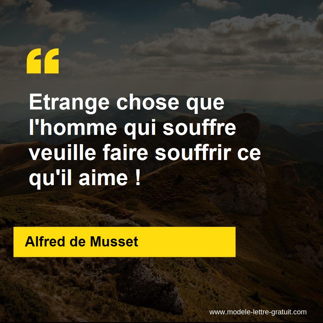 Etrange chose que l'homme qui souffre veuille faire souffrir ce…