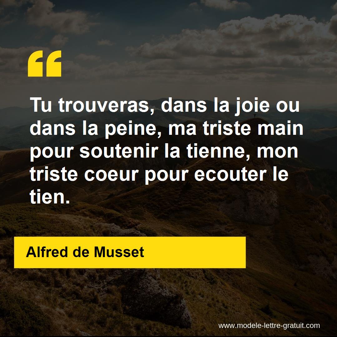 Tu Trouveras Dans La Joie Ou Dans La Peine Ma Triste Main Pour Alfred De Musset