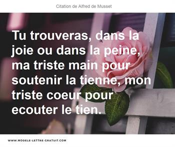 Tu Trouveras Dans La Joie Ou Dans La Peine Ma Triste Main Pour Alfred De Musset