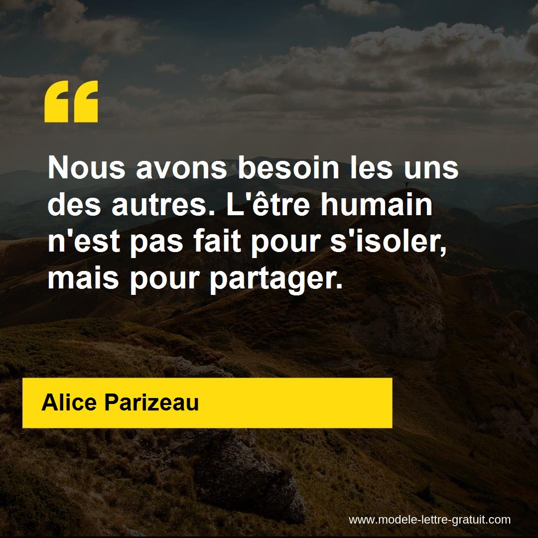 Nous Avons Besoin Les Uns Des Autres L Etre Humain N Est Pas Alice Parizeau