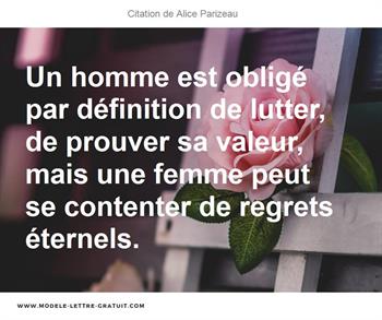 Un Homme Est Oblige Par Definition De Lutter De Prouver Sa Alice Parizeau