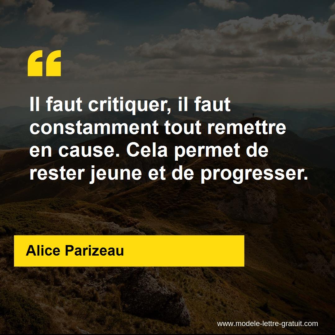 Il Faut Critiquer Il Faut Constamment Tout Remettre En Cause Alice Parizeau