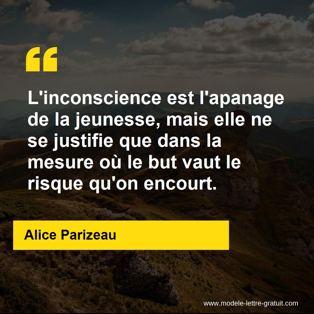 L Inconscience Est L Apanage De La Jeunesse Mais Elle Ne Se Alice Parizeau