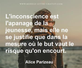 L Inconscience Est L Apanage De La Jeunesse Mais Elle Ne Se Alice Parizeau