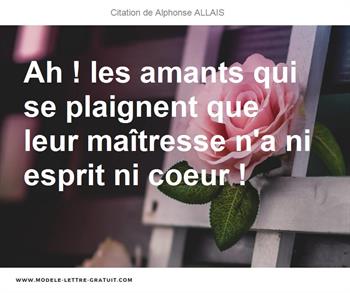 Ah Les Amants Qui Se Plaignent Que Leur Maitresse N A Ni Alphonse Allais