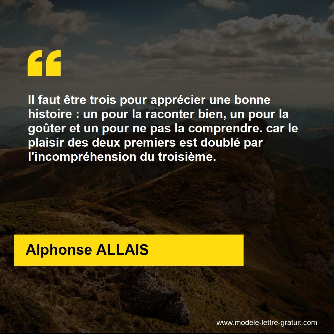 Il Faut Etre Trois Pour Apprecier Une Bonne Histoire Un Pour Alphonse Allais