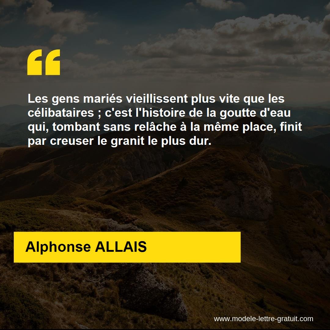 Les Gens Maries Vieillissent Plus Vite Que Les Celibataires Alphonse Allais