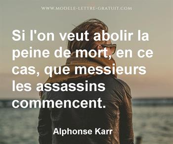 Si L On Veut Abolir La Peine De Mort En Ce Cas Que Messieurs Alphonse Karr