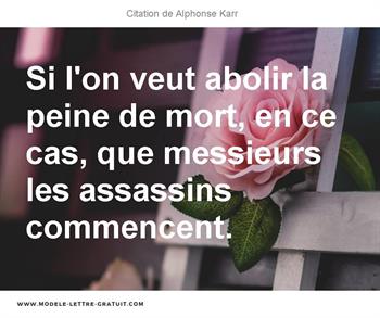 Si L On Veut Abolir La Peine De Mort En Ce Cas Que Messieurs Alphonse Karr