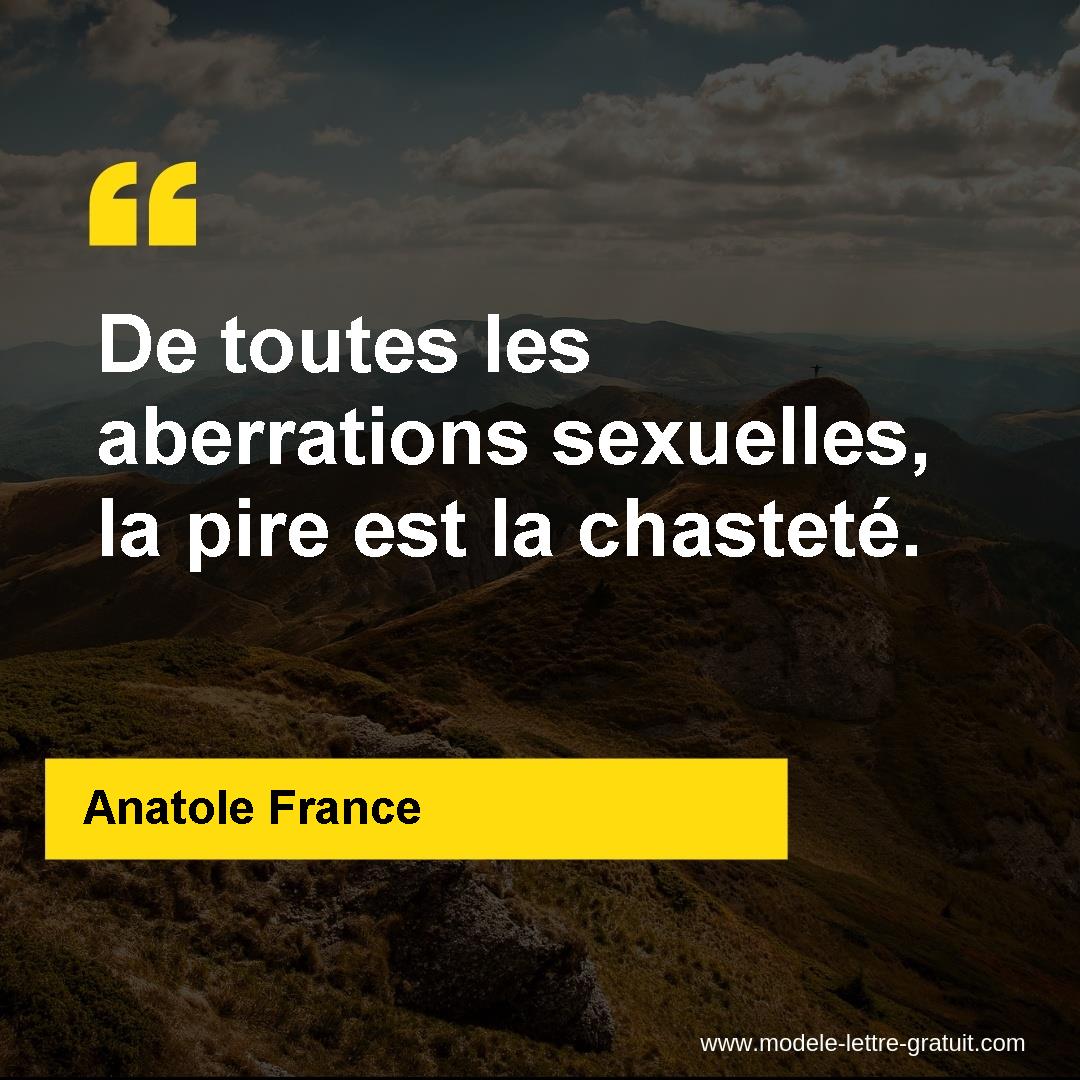 De Toutes Les Aberrations Sexuelles La Pire Est La Chastete