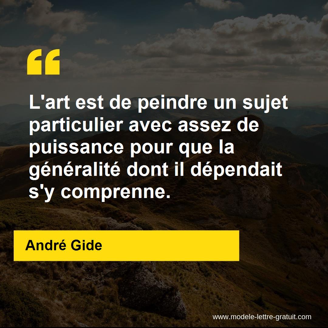L Art Est De Peindre Un Sujet Particulier Avec Assez De Andre Gide
