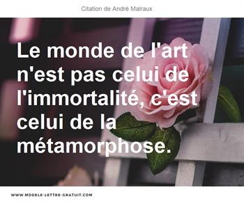 Le Monde De L Art N Est Pas Celui De L Immortalite C Est Celui Andre Malraux