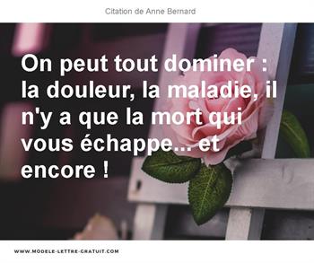 On Peut Tout Dominer La Douleur La Maladie Il N Y A Que La Anne Bernard