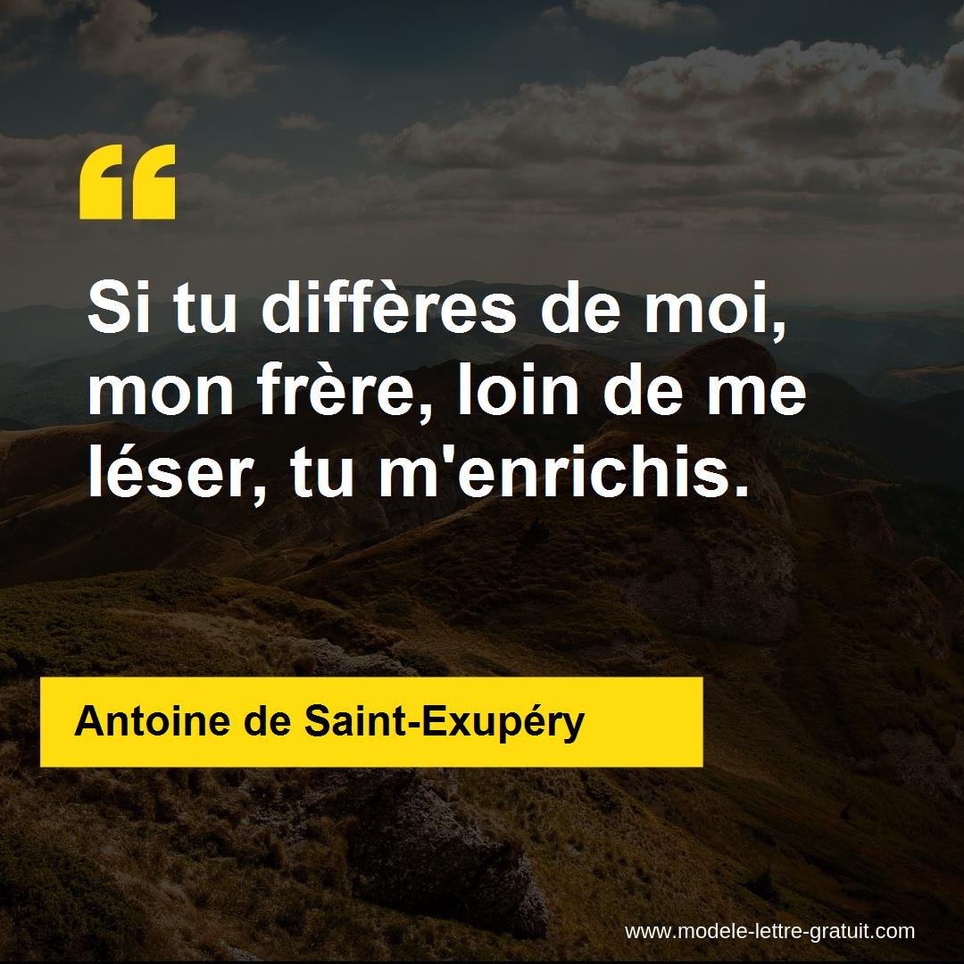 Si Tu Differes De Moi Mon Frere Loin De Me Leser Tu Antoine De Saint Exupery