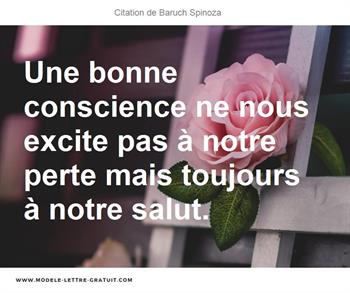 Une Bonne Conscience Ne Nous Excite Pas A Notre Perte Mais Baruch Spinoza