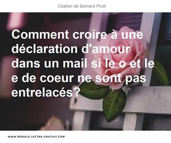 Comment Croire A Une Declaration D Amour Dans Un Mail Si Le O Et Bernard Pivot