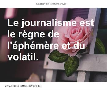 Le Journalisme Est Le Regne De L Ephemere Et Du Volatil