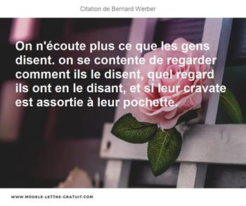 On N Ecoute Plus Ce Que Les Gens Disent On Se Contente De Bernard Werber