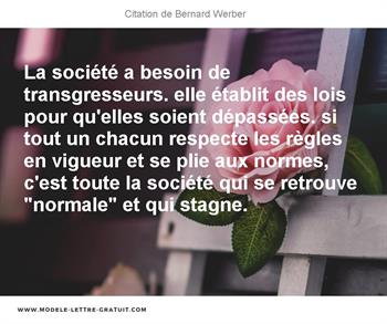 La Societe A Besoin De Transgresseurs Elle Etablit Des Lois Bernard Werber