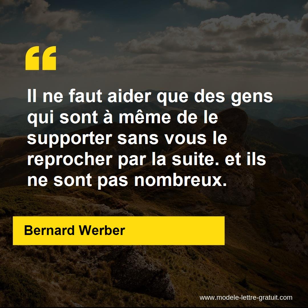 Il Ne Faut Aider Que Des Gens Qui Sont A Meme De Le Supporter Bernard Werber