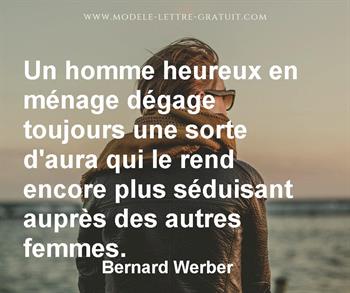 Un Homme Heureux En Menage Degage Toujours Une Sorte D Aura Qui Bernard Werber