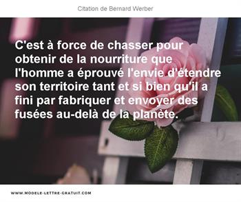 C Est A Force De Chasser Pour Obtenir De La Nourriture Que Bernard Werber