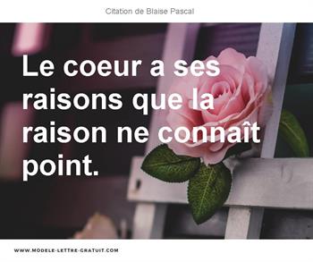 Le Coeur A Ses Raisons Que La Raison Ne Connait Point