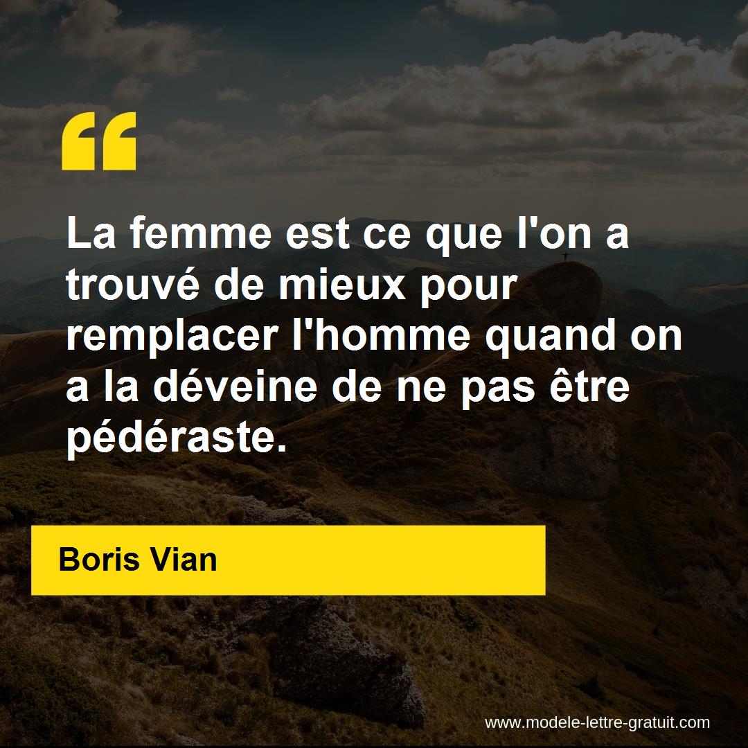 La Femme Est Ce Que L On A Trouve De Mieux Pour Remplacer Boris Vian