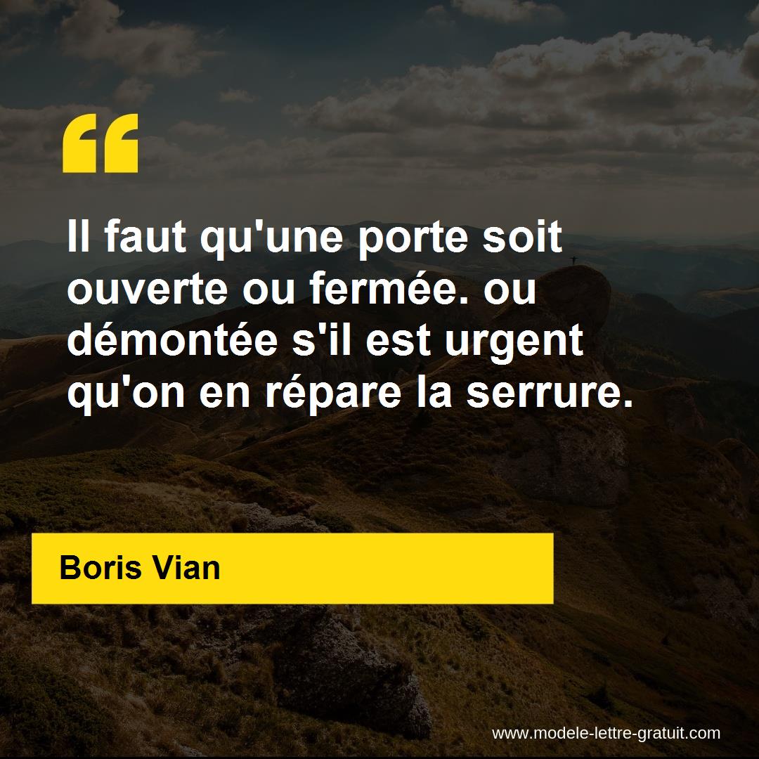 Il Faut Qu Une Porte Soit Ouverte Ou Fermee Ou Demontee S Il Boris Vian