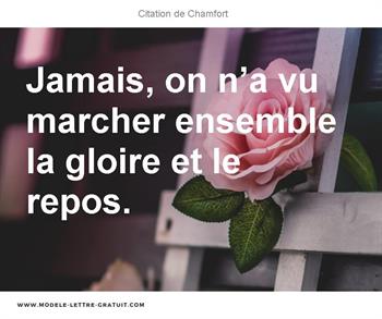 Jamais On N A Vu Marcher Ensemble La Gloire Et Le Repos