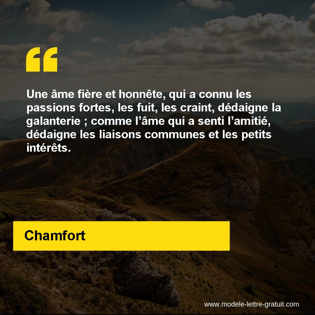 Une Ame Fiere Et Honnete Qui A Connu Les Passions Fortes Les Chamfort