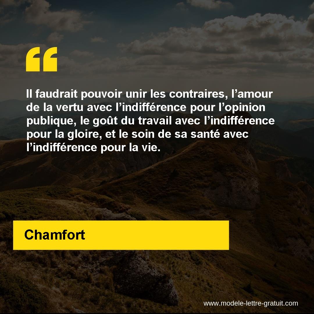 Il Faudrait Pouvoir Unir Les Contraires L Amour De La Vertu Chamfort