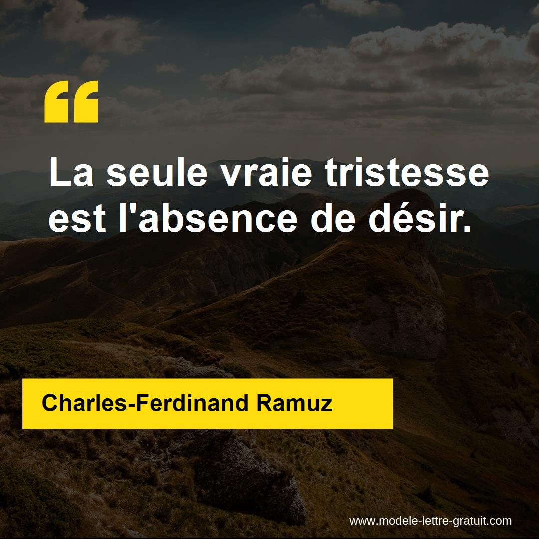 Charles Ferdinand Ramuz A Dit La Seule Vraie Tristesse Est L Absence De Desir